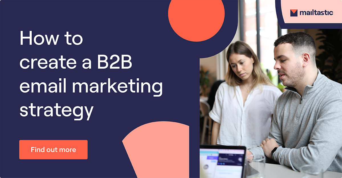 How To Create A B2B Email Marketing Strategy | Mailtastic